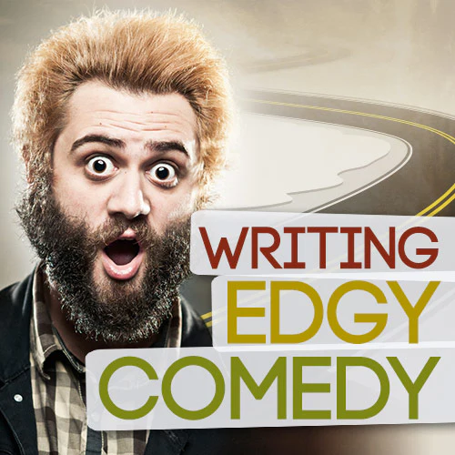 Writing Edgy Comedy